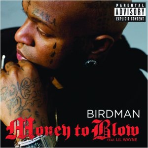 Birdman_MoneyToBlow.jpg